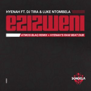 EP: Hyenah – Ezizweni (Atmos Blaq Remix) ft. Dj Tira & Luke Ntombela Ep Zip Download Fakaza