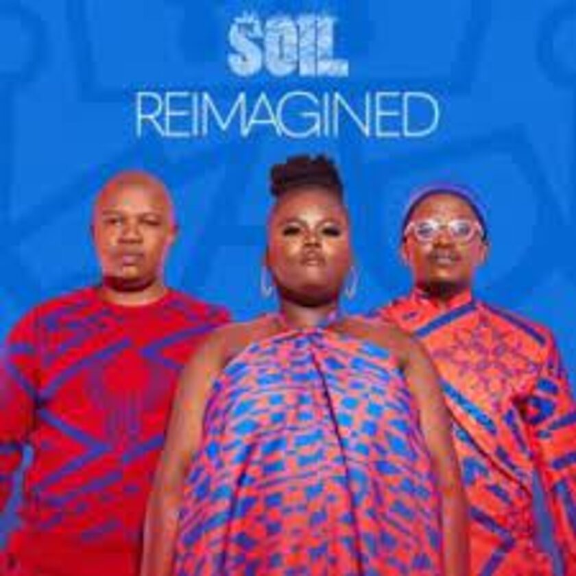ALBUM: The Soil – Reimagined (Cover Artwork + Tracklist) Album Download Fakaza