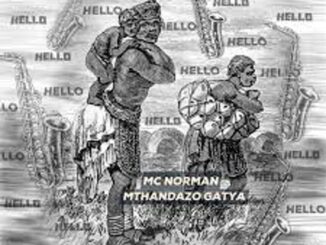 Mc Norman – Hello Ft Mthandazo Gatya Mp3 Download Fakaza