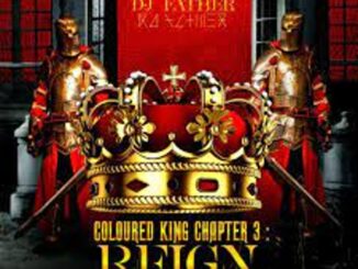 ALBUM: DJ Father – COLOURED KING CHAPTER 3: REIGN