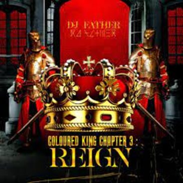 ALBUM: DJ Father – COLOURED KING CHAPTER 3: REIGN