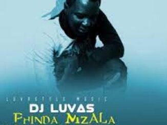 Dj Luvas – Phinda Mzala ft Dj Amen, Mnisi & Nkawza Mp3 Download Fakaza