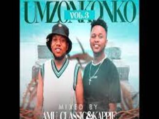 Amu Classic & Kappie – Umzonkonko Vol 3  Mix Mp3 Download Fakaza