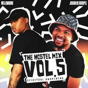 MellowBone & Josiah De Disciple – The Hostel Mix Vol. 5 (Spiritual Awakening Version) Mp3 Download Fakaza