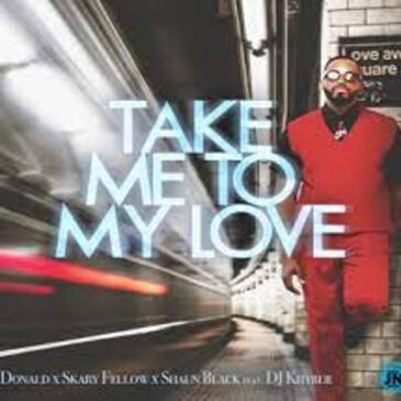 Donald – Take Me To My Love ft Skary Fellow, Shaun Black & DJ Khyber 