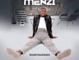 EP: Menzi – Wawungekh  EP ZIp  Download Fakaza