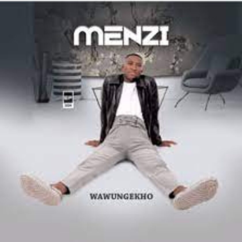 EP: Menzi – Wawungekh  EP ZIp  Download Fakaza