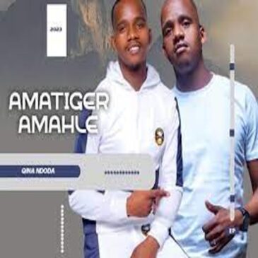 EP: Amatiger Amahle – Qina Ndoda Ep Zip Download Fakaza