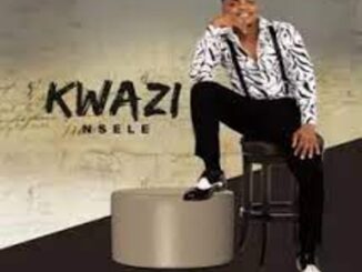 Kwazi Nsele –  Ngezinkondlo ngiwuBaba wenu  Mp3 Download Fakaza