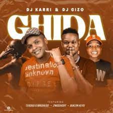 DJ Karri & DJ Gizo – Ghida ft 2woshort, Tebogo G Mashego & Bukzin Keys Mp3 Download Fakaza