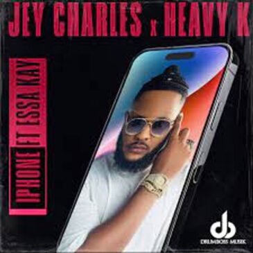Jey Charles – iPhone Ft Heavy-K & Essa Kay Mp3 Download Fakaza: