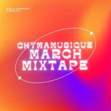 Chymamusique – Ukhozi FM Residency Mix 2 (March Edition) Mp3 Download Fakaza