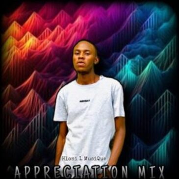 Hloni L MusiQue – Appreciation Mix (100% Prod Mix) Mp3 Download Fakaza