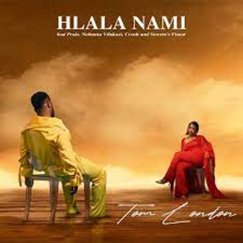 Tom London – Hlala Nami ft. Praiz, Nobantu Vilakazi, Crush & Soweto’s Finest Mp3 Download Fakaza