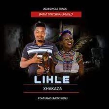 Lihle Xhakaza – Bathi Unyiswa Umjolo ft Umagumede Wenu Mp3 Download Fakaza