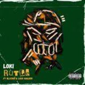 Loki – Rutle ft Blxckie & Loud Haileer Mp3 Download Fakaza