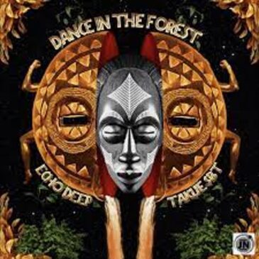 Echo Deep – Dance In The Forest ft Takue SBT Mp3 Download Fakaza