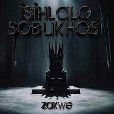 Zakwe – Isihlalo Sobukhosi Mp3 Download Fakaza