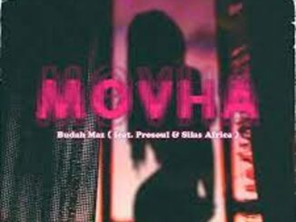 Budah maz, ProSoul Da Deejay & Silas Africa – Movha Mp3 Download Fakaza
