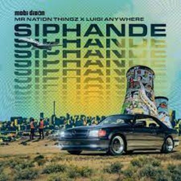 Mobi Dixon, MrNationThingz, Luigi Anywhere – Siphande Mp3 Download Fakaza