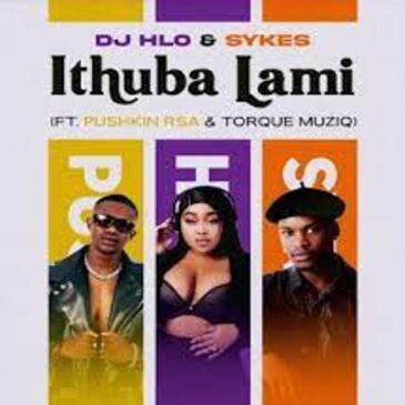 DJ Hlo & Sykes – Ithuba Lami ft Pushkin RSA & TorQue MuziQ Mp3 Download Fakaza