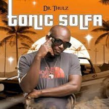 ALBUM: Dr Thulz – Tonic Solfa Album Download Fakaza