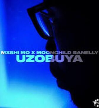 Mxshi Mo – Uzobuya Ft. Moonchild Sanelly Mp3 Download Fakaza