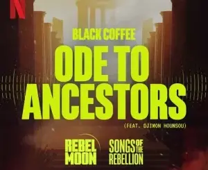 Black Coffee – Ode to Ancestors ft. Djimon Hounsou Mp3 Download Fakaza