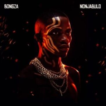 ALBUM: Bongza – NONJABULO  Download Fakaza
