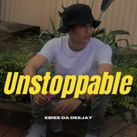 Ebiee Da Deejay – Unstoppable (Main Mix) Mp3 Download Fakaza