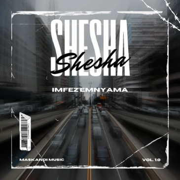 Imfezemnyama – Shesha Mp3 Download Fakaza