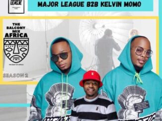 Kelvin Momo, Major League Djz & MÖRDA – Amapiano Balcony Mix Mp3 Download Fakaza