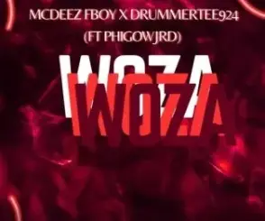 Mcdeez Fboy – WOZA WOZA Ft DrummeRTee924 & Phigow Jrd Mp3 Download Fakaza