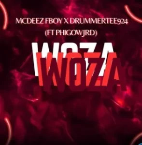 Mcdeez Fboy – WOZA WOZA Ft DrummeRTee924 & Phigow Jrd Mp3 Download Fakaza