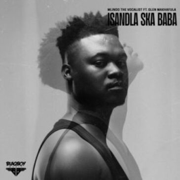 Mlindo The Vocalist – Isandla Ska Baba ft Glen Makhafula Mp3 Download Fakaza