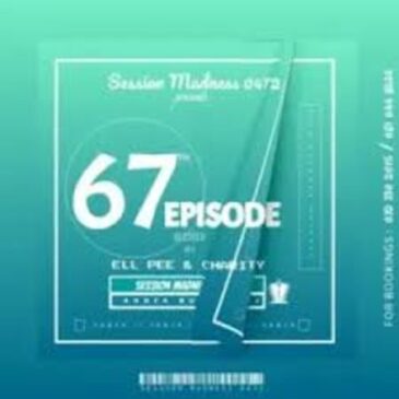 Charity & Ell Pee – Session Madness 0472 Episode 67 Mp3 Download Fakaza