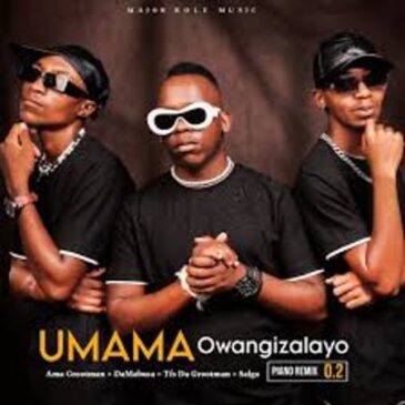 Ama Grootman, Da Mabusa, TFS DA GROOTMAN & Salga – UMAMA Owangizalayo (Piano Remix 2.0) Mp3 Download Fakaza