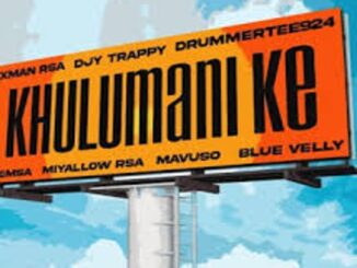 DrummeRTee924, Djy Trappy & Xman Rsa – Khulumani Ke ft. eMSA, Miyallow RSA, Mavuso & Blue Velly