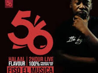 Fiso El Musica – Halaal Flavour #056 2Hours (100% Production Mix) Mp3 Download Fakaza