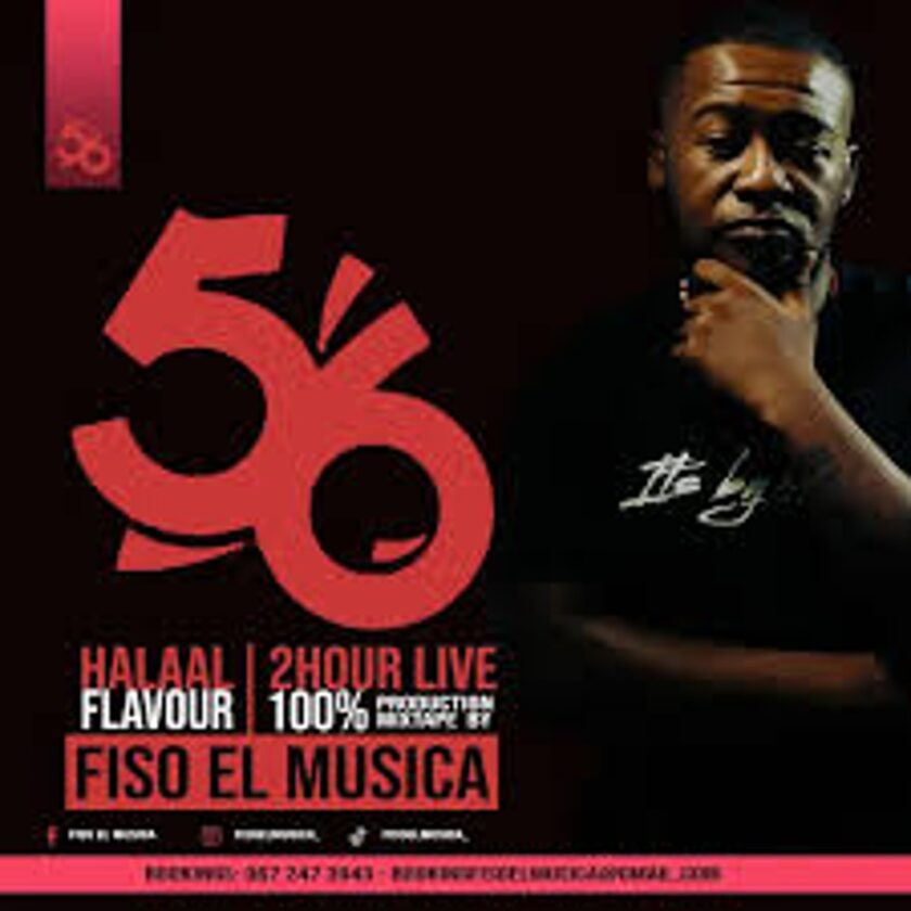 Fiso El Musica – Halaal Flavour #056 2Hours (100% Production Mix) Mp3 Download Fakaza