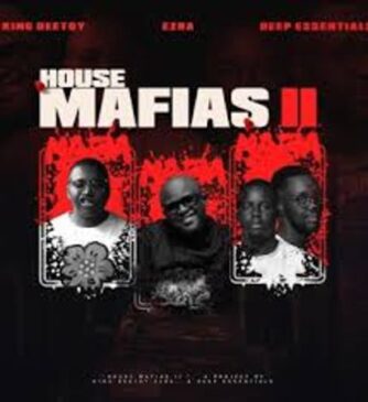 EP: King Deetoy, EZRA & Deep Essentials – House Mafias 2 Download Fakaza