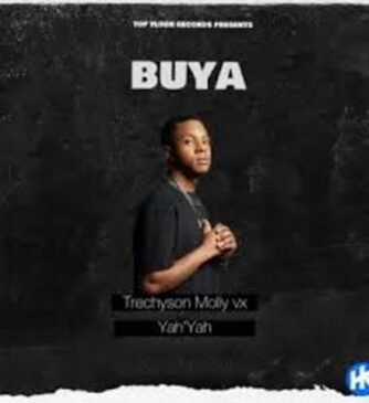 Trechyson Molly vx – Buya ft. Yah’Yah Mp3 Download Fakaza