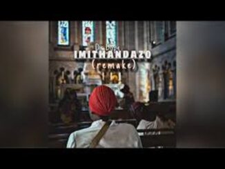 Dr Dope – Imithandazo (Remake) Mp3 Download Fakaza