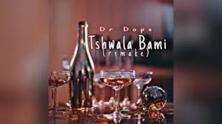 Dr Dope – Tshwala Bami (Remake) Mp3 Download Fakaza