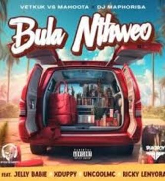 Vetkuk – Bula Nthweo (Radio Edit) Ft. Mahoota, Dj Maphorisa, Uncool MC & Xduppy Mp3 Download Fakaza