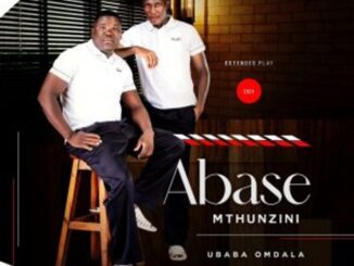 EP: Abase Mthunzini – Ubaba Omdala Download Fakaza