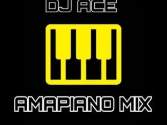 DJ Ace – 03 May 2024 (Amapiano Mix) Mp3 Download Fakaza