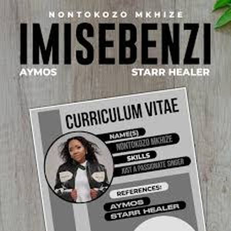 Nontokozo Mkhize – Imisebenzi Ft Aymos & Starr Healer Mp3 Download Fakaza