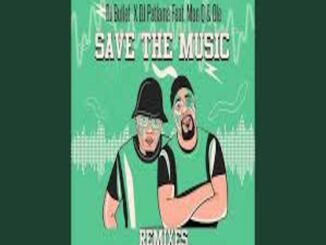 DJ Bullet & DJ Patlama – Save The Music (Essential I Remix) Ft. Man Q & Ole Mp3 Download Fakaza
