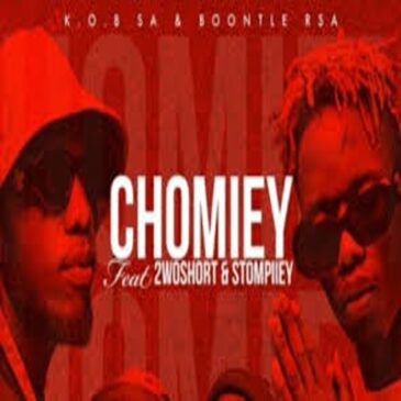 K.O.B SA – Chomiey ft Boontle RSA, 2woshort & Stompiiey Mp3 Download Fakaza
